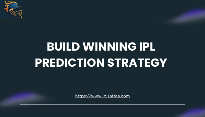 Build a Winning IPL Prediction Strategy