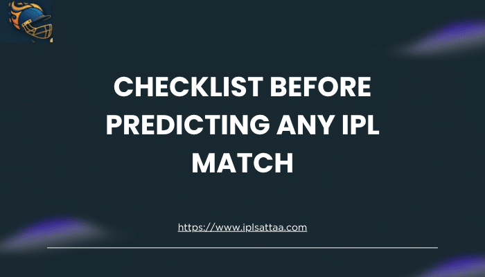Checklist Before Predicting Any IPL Match