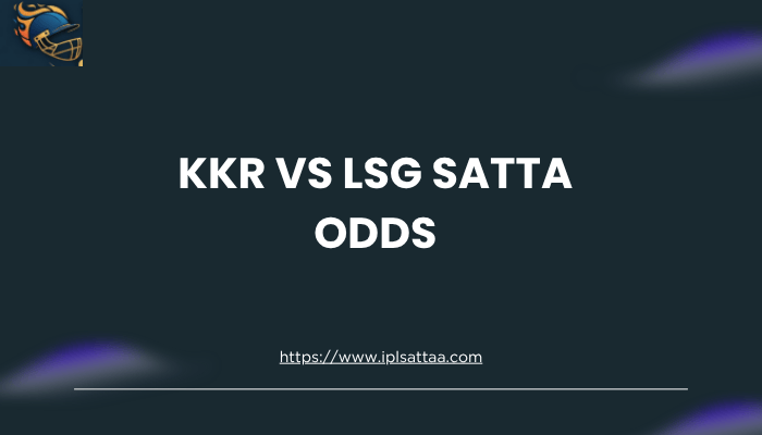 KKR vs LSG Satta Odds